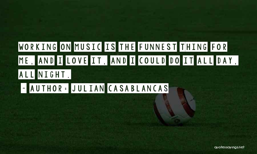 Night And Music Quotes By Julian Casablancas