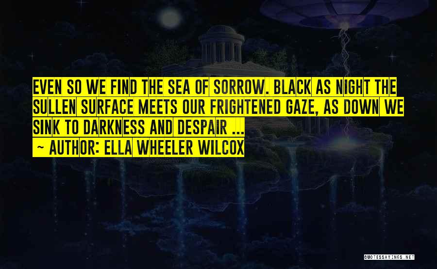 Night And Sea Quotes By Ella Wheeler Wilcox