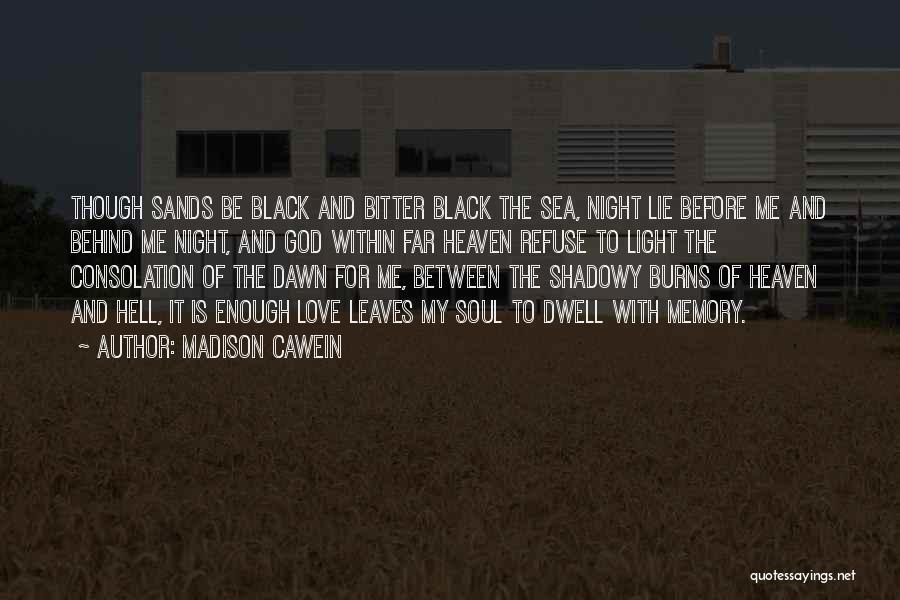 Night And Sea Quotes By Madison Cawein