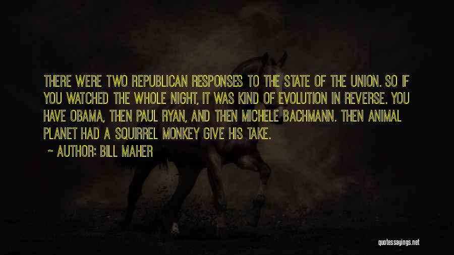 Night Animal Quotes By Bill Maher