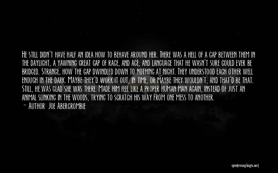 Night Animal Quotes By Joe Abercrombie