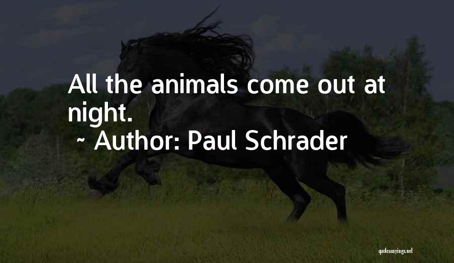 Night Animal Quotes By Paul Schrader