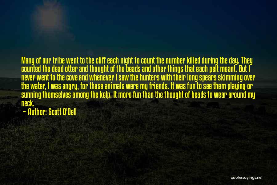 Night Animal Quotes By Scott O'Dell