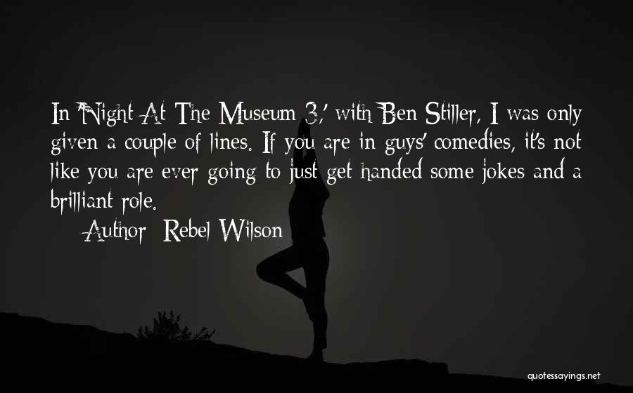 Night At Museum 2 Quotes By Rebel Wilson