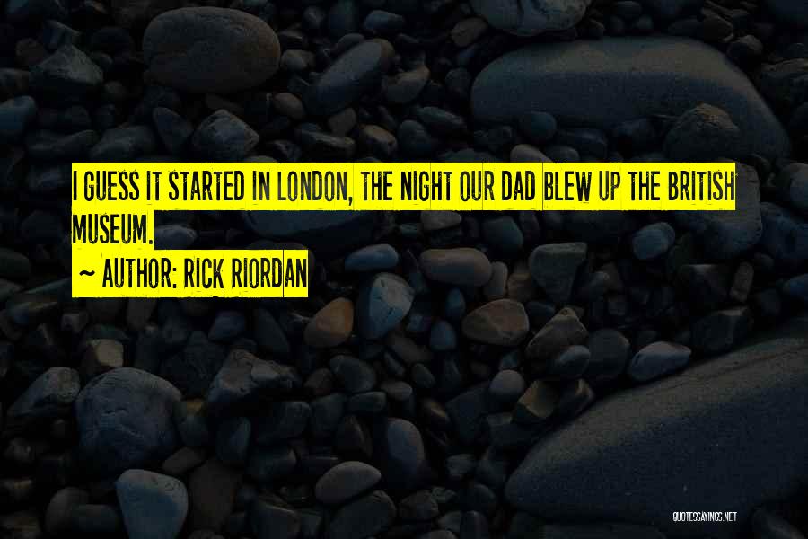 Night At Museum 3 Quotes By Rick Riordan