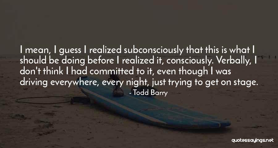 Night Before Quotes By Todd Barry Night Before Quotes By Todd Barry