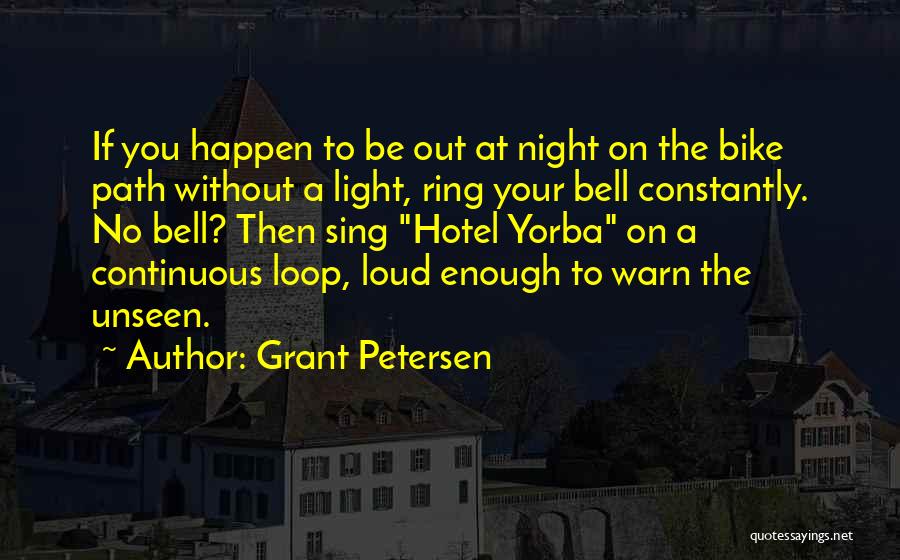 Night Bike Riding Quotes By Grant Petersen