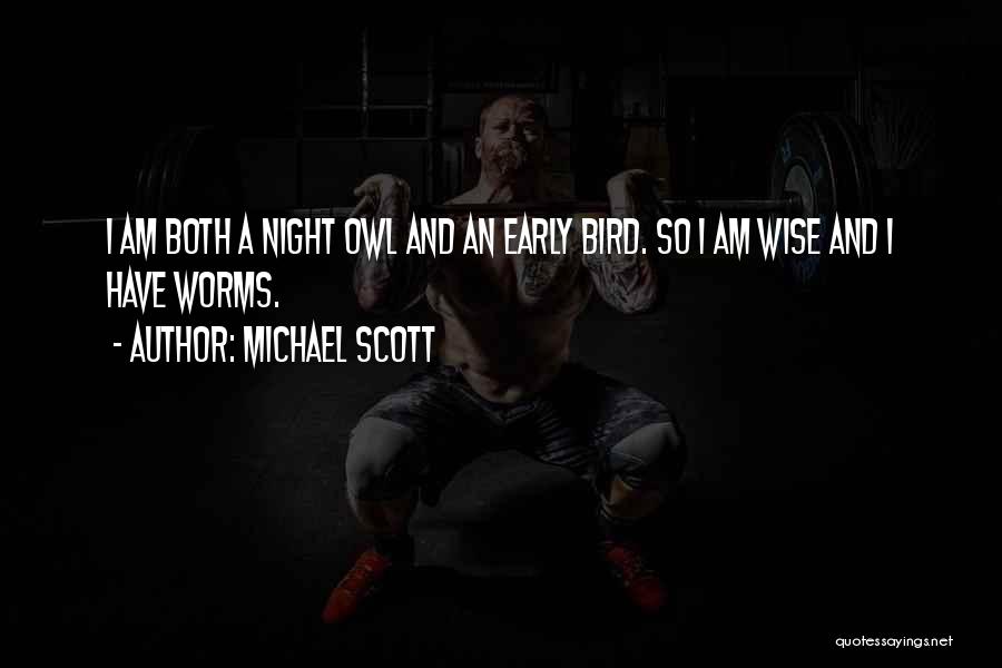 Night Bird Quotes By Michael Scott