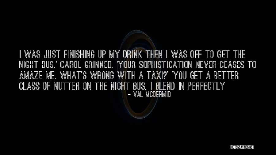 Night Bus Quotes By Val McDermid Night Bus Quotes By Val McDermid