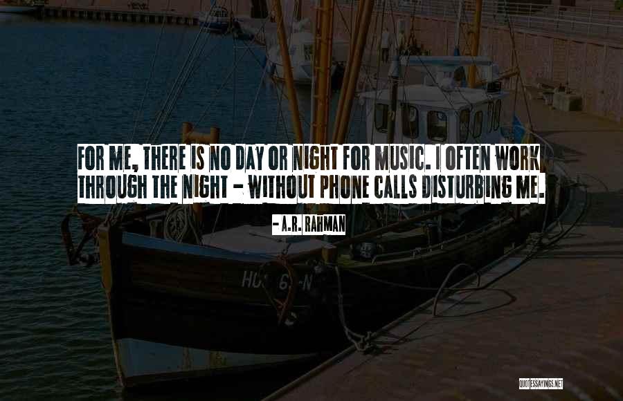 Night Calls Quotes By A.R. Rahman Night Calls Quotes By A.R. Rahman