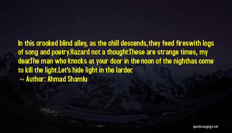 Night Chill Quotes By Ahmad Shamlu