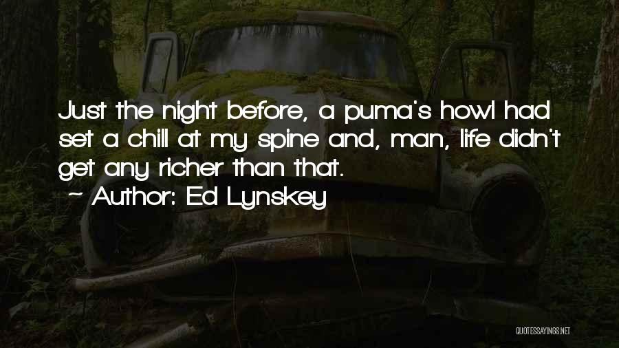 Night Chill Quotes By Ed Lynskey