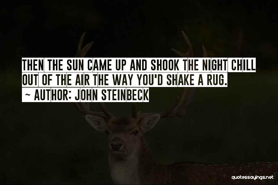 Night Chill Quotes By John Steinbeck