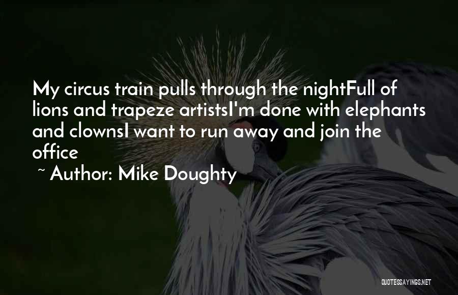 Night Circus Quotes By Mike Doughty