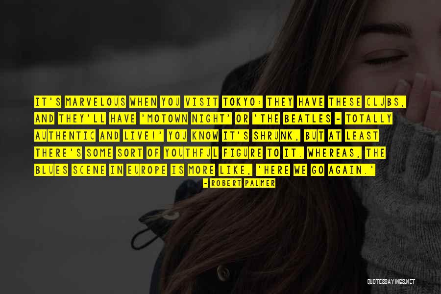 Night Clubs Quotes By Robert Palmer Night Clubs Quotes By Robert Palmer