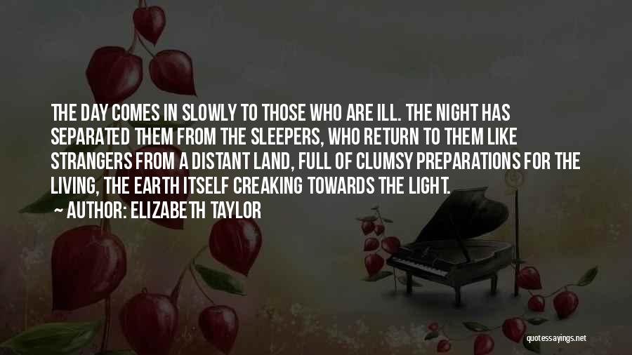 Night Comes Quotes By Elizabeth Taylor