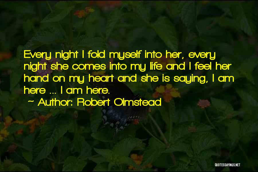 Night Comes Quotes By Robert Olmstead