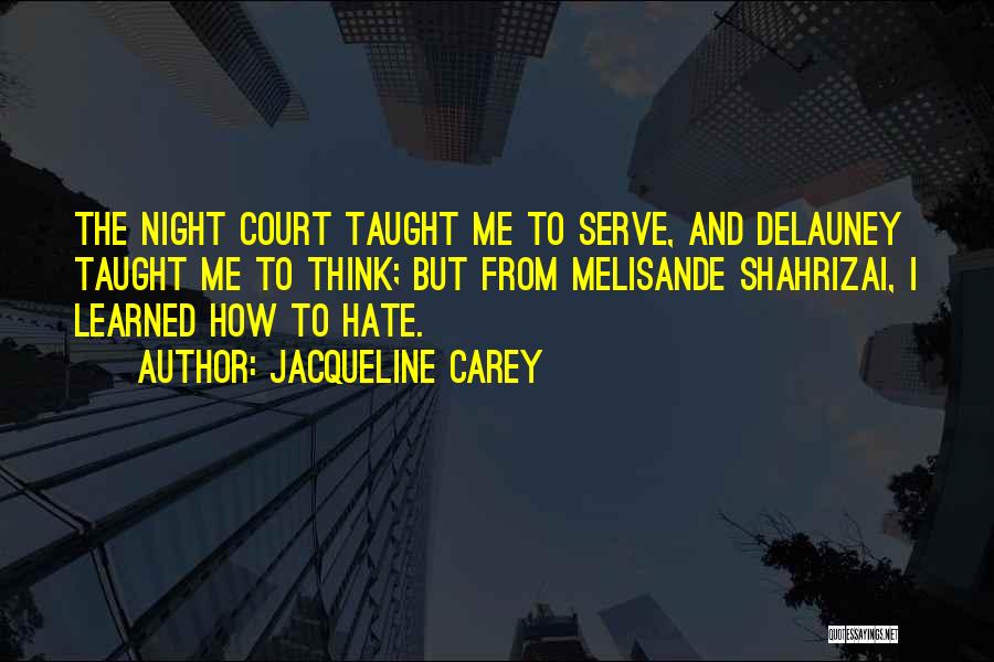 Night Court Quotes By Jacqueline Carey