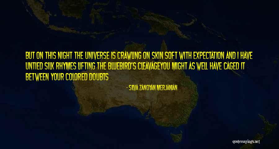 Night Crawling Quotes By Silva Zanoyan Merjanian Night Crawling Quotes By Silva Zanoyan Merjanian