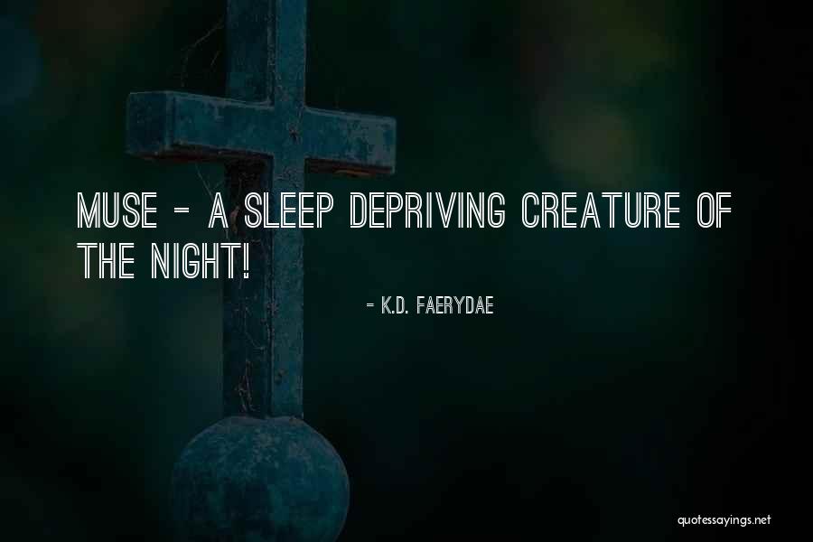 Night Creature Quotes By K.D. Faerydae Night Creature Quotes By K.D. Faerydae