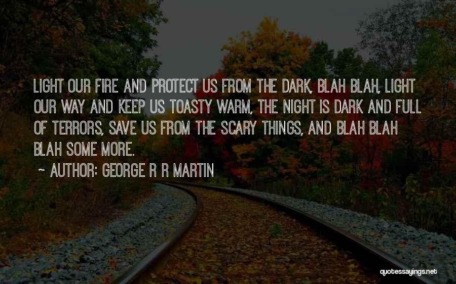 Night Dark Light Quotes By George R R Martin