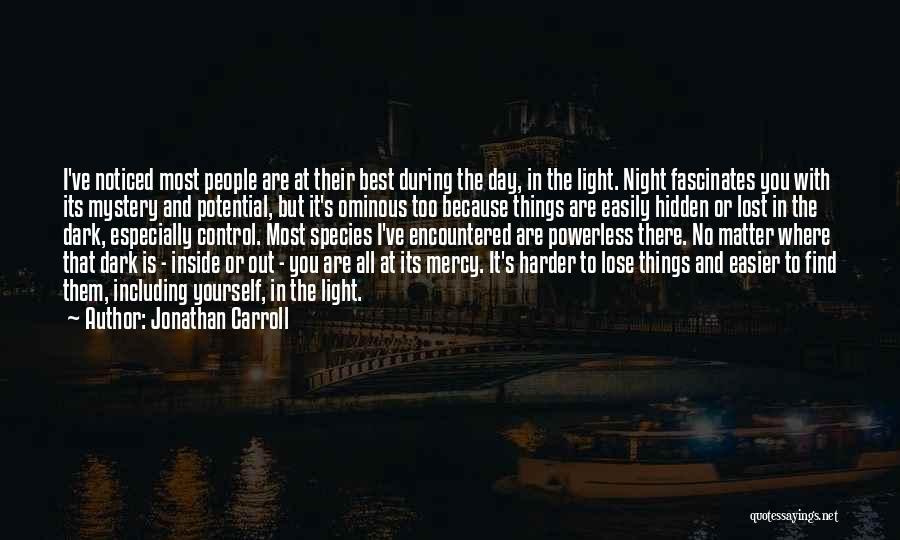 Night Dark Light Quotes By Jonathan Carroll