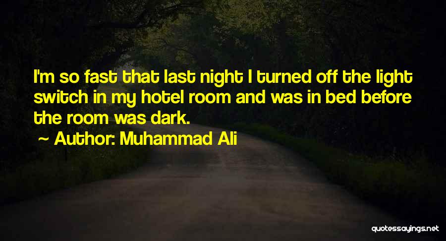 Night Dark Light Quotes By Muhammad Ali
