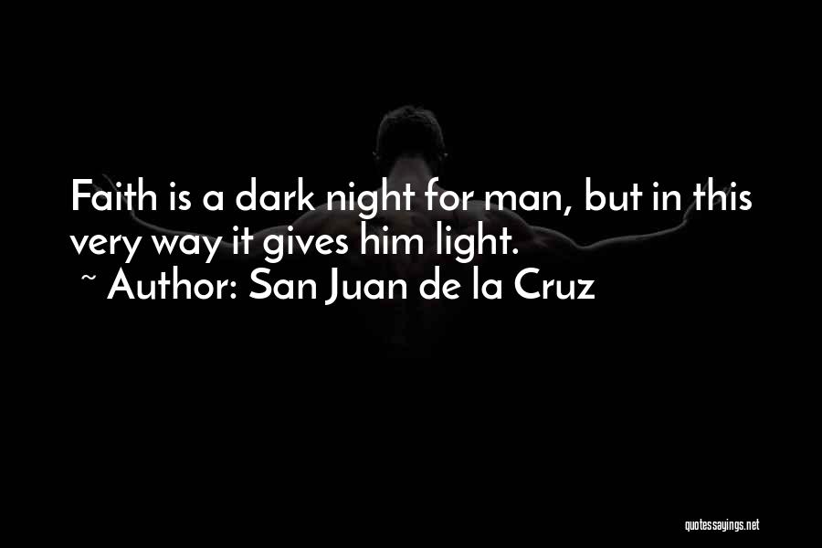 Night Dark Light Quotes By San Juan De La Cruz