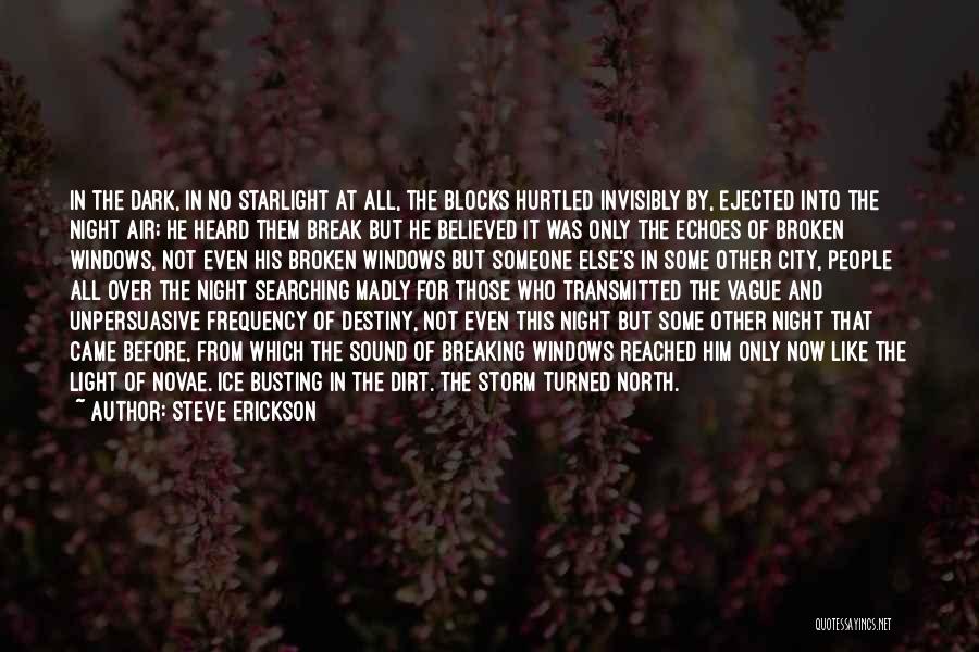 Night Dark Light Quotes By Steve Erickson