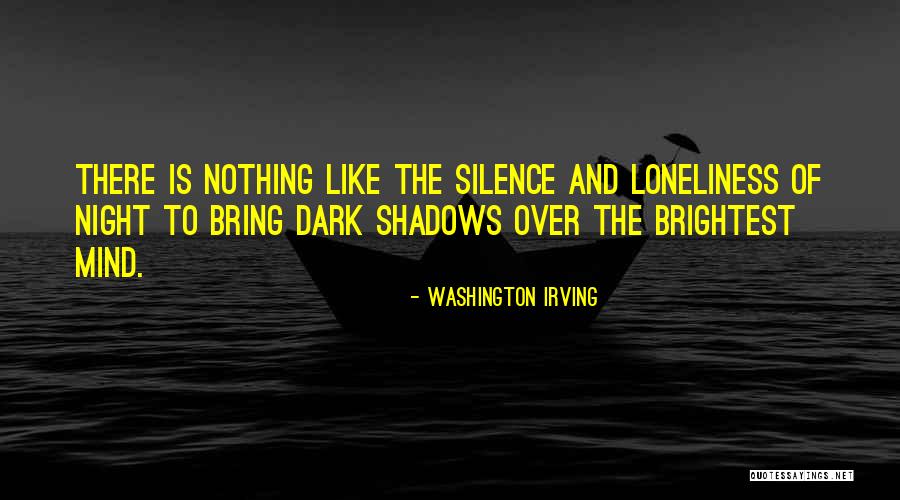 Night Dark Shadows Quotes By Washington Irving Night Dark Shadows Quotes By Washington Irving
