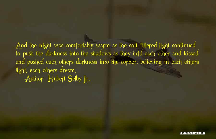 Night Darkness Quotes By Hubert Selby Jr.