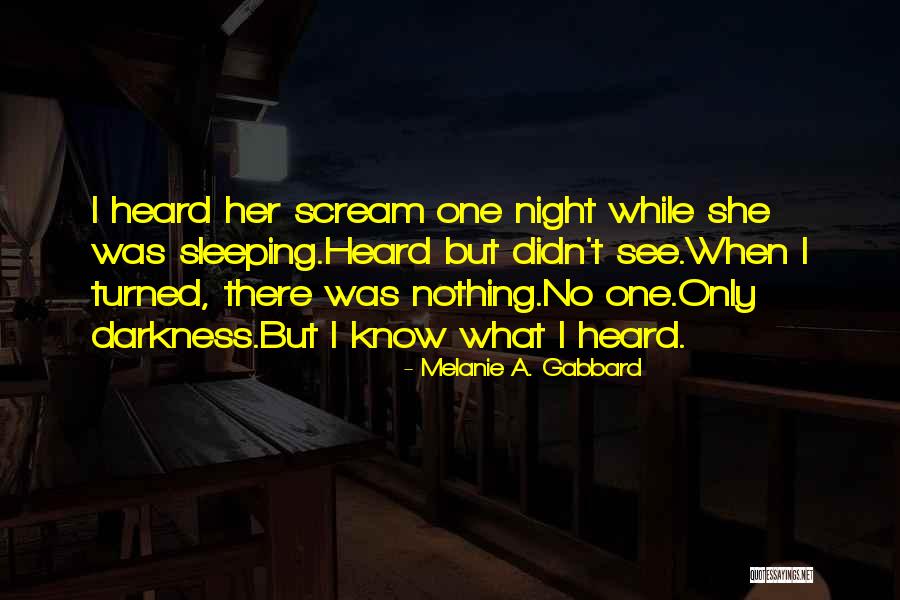 Night Darkness Quotes By Melanie A. Gabbard