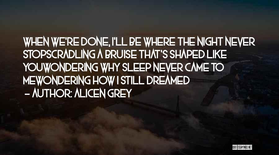 Night Dream Quotes By Alicen Grey