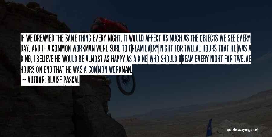 Night Dream Quotes By Blaise Pascal