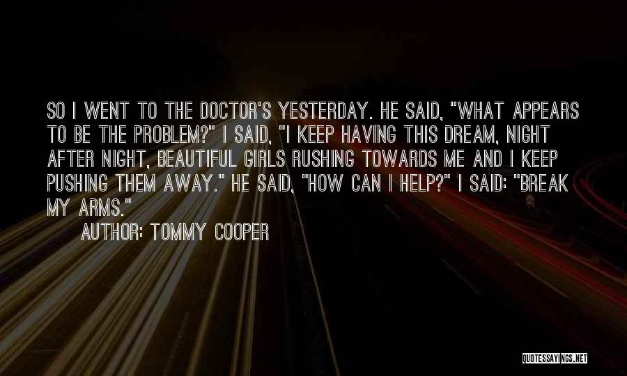 Night Dream Quotes By Tommy Cooper