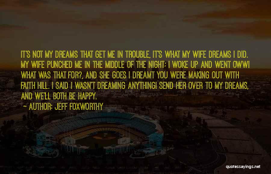 Night Dreams Quotes By Jeff Foxworthy