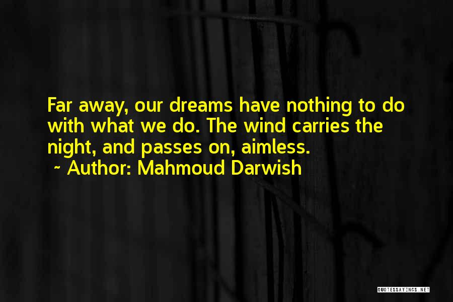 Night Dreams Quotes By Mahmoud Darwish