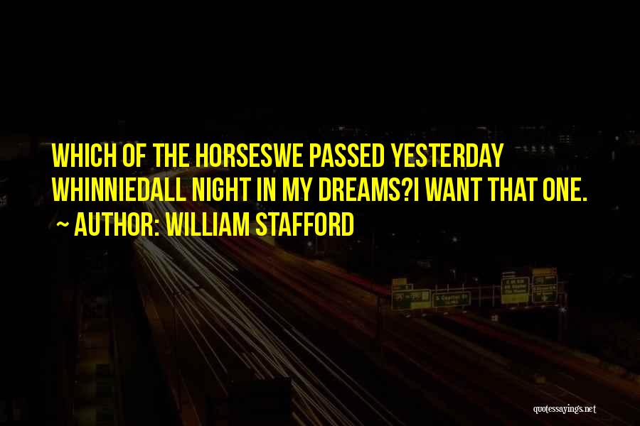 Night Dreams Quotes By William Stafford