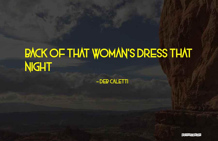 Night Dress Quotes By Deb Caletti Night Dress Quotes By Deb Caletti