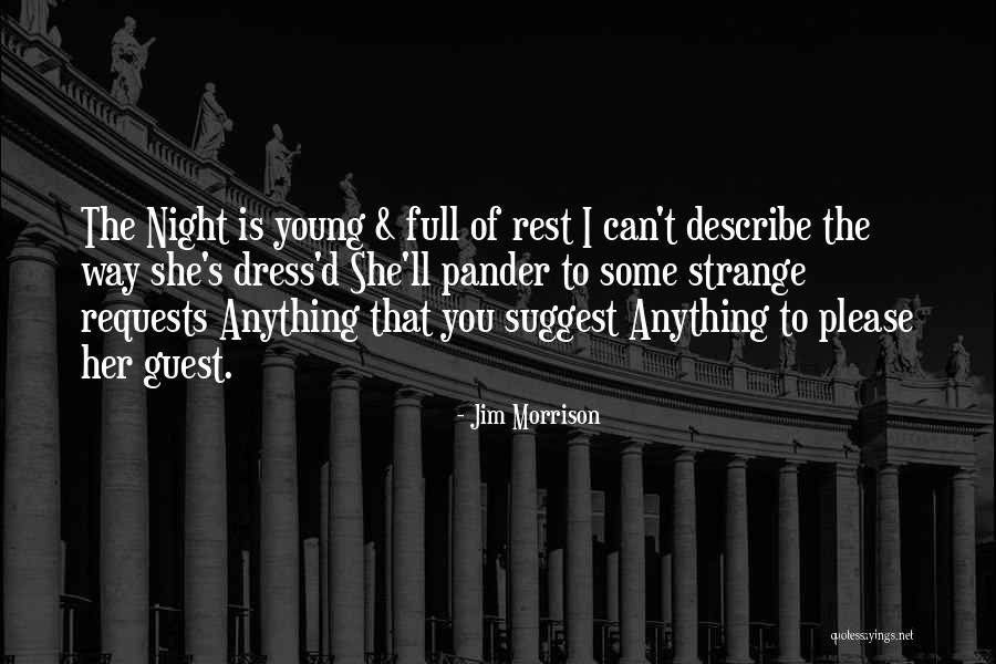 Night Dress Quotes By Jim Morrison Night Dress Quotes By Jim Morrison