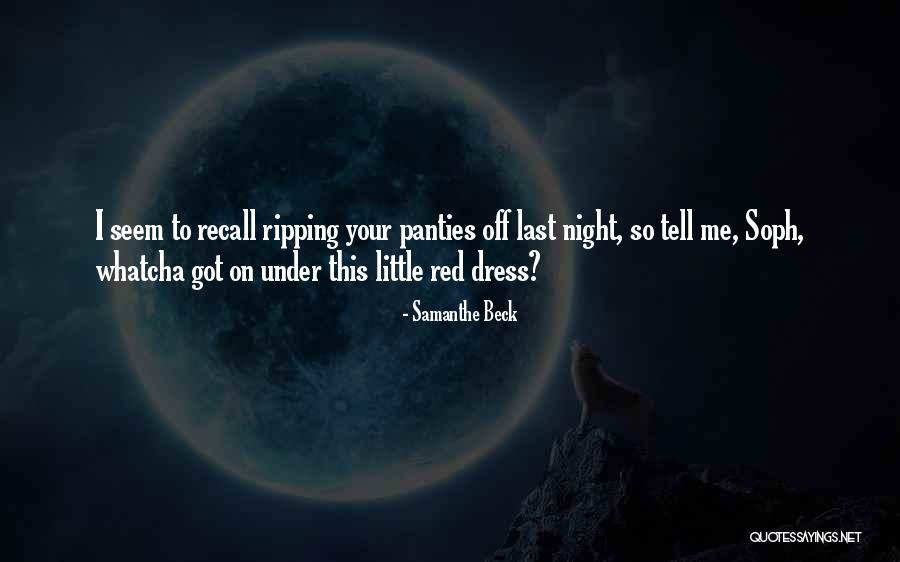 Night Dress Quotes By Samanthe Beck Night Dress Quotes By Samanthe Beck