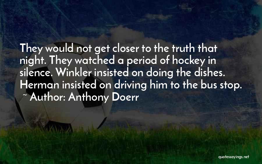 Night Driving Quotes By Anthony Doerr