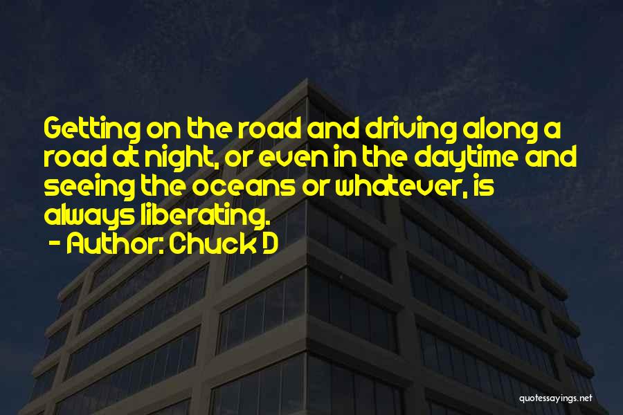 Night Driving Quotes By Chuck D