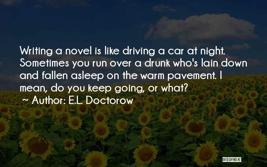 Night Driving Quotes By E.L. Doctorow