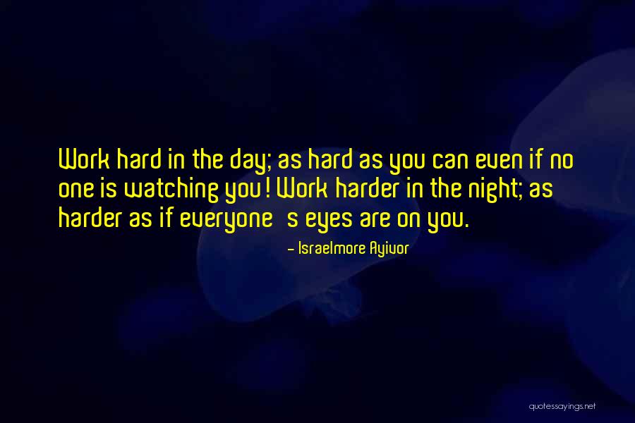 Night Eyes Quotes By Israelmore Ayivor Night Eyes Quotes By Israelmore Ayivor