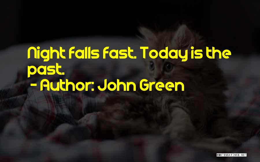 Night Falls Fast Quotes By John Green