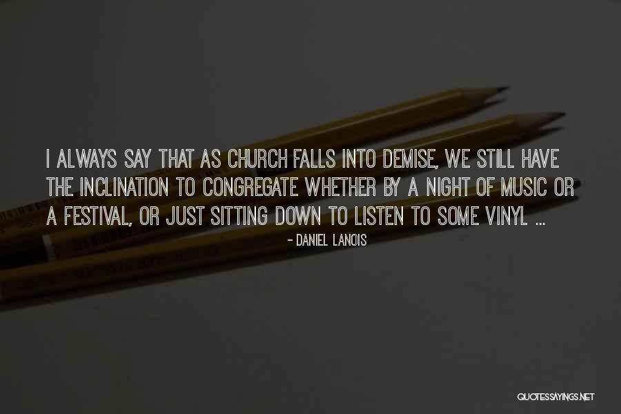Night Falls Quotes By Daniel Lanois Night Falls Quotes By Daniel Lanois