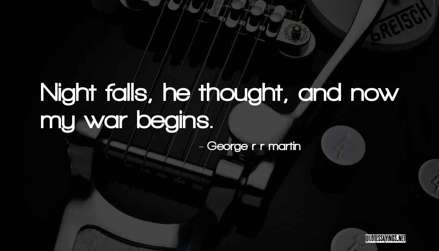 Night Falls Quotes By George R R Martin Night Falls Quotes By George R R Martin