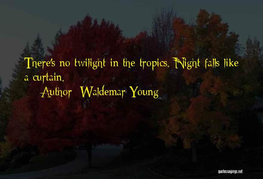 Night Falls Quotes By Waldemar Young
