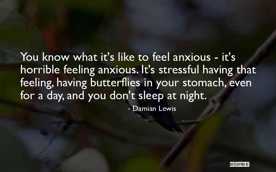 Night Feel Like Quotes By Damian Lewis Night Feel Like Quotes By Damian Lewis
